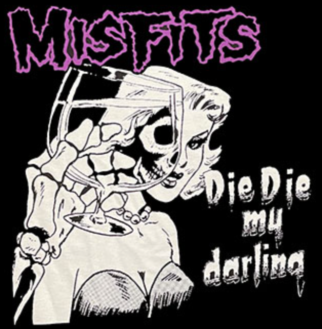 Misfits - Die, Die, My Darling