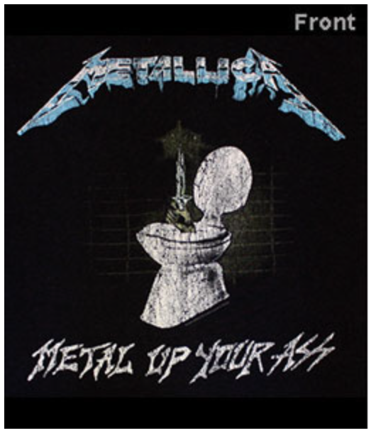 Metallica - Metal Up Your Ass